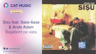 Sisu feat 6ase6ase amp Anda Adam  Bagabont pe viata [upl. by Nerek]