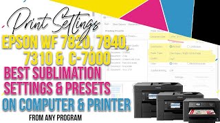 Sublimation Print Settings for Epson WF 7820 7840 7310 and C7000 [upl. by Dawna]