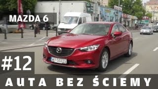 Auta bez ściemy 12  Mazda 6 20 SKYACTIVG 6AT [upl. by Retrop]