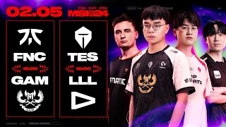 FNC vs GAM BO3  TES vs LLL BO3  MSI 2024  VÒNG KHỞI ĐỘNG  02052024 [upl. by Musetta]