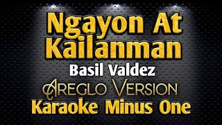 Ngayon At Kailanman  Areglo Version  Basil Valdez  Karaoke Minus One  Singing Contest Piece [upl. by Wycoff162]