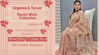 Organza amp Tussar Parshi work sarees Fusion Studio Special Wedding Collection EP397 [upl. by Derward954]