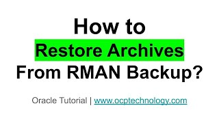 Restore Archives from RMAN Backup on Production Server [upl. by Weiser851]