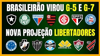 BRASILEIRÃO  VIROU G5 e G7  NOVA PROJEÇÃO PARA LIBERTADORES [upl. by Tadashi923]