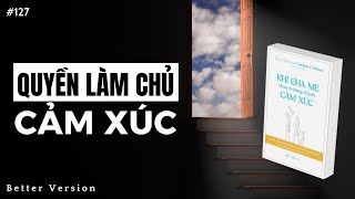 Giữ quyền làm chủ cảm xúc  Sách Khi cha mẹ chưa trưởng thành cảm xúc [upl. by Haldes]