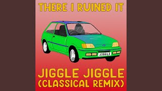 Jiggle Jiggle Classical Remix [upl. by Wolgast]