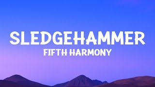 fifthharmony  Sledgehammer Lyrics [upl. by Chin]