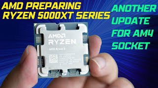 AMD preparing Ryzen 5000XT series yet another update for AM4 socket [upl. by Niarfe]