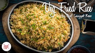 Veg Fried Rice Recipe  Restaurant Style Quick Recipe  Chef Sanjyot Keer [upl. by Trust364]