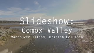 Slideshow Comox Valley Comox Cumberland and Courtenay  British Columbia Canada [upl. by Erlin594]