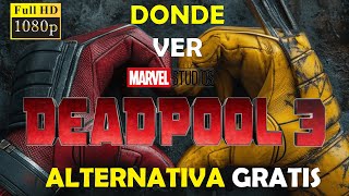 Donde VER Deadpool 3  Deadpool amp Wolverine Alternativas [upl. by Enyrhtac422]