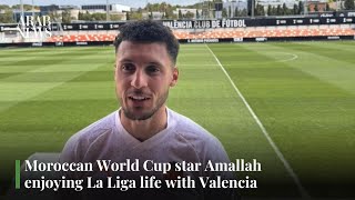 Moroccan World Cup star Amallah enjoying La Liga life with Valencia  Arab News [upl. by Hcab]