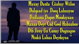 Cabdiniur Alaale Heestii  Maxay Dantu Ciishay Wiiloo  Lyrics Mudug Boy [upl. by Johnstone345]