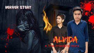 Alvida  A Horror Friendships Story  Satyam Sahu [upl. by Aubert]