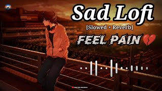 LIVE  Sad Songs😥 For Night Sleeping Broken heart 💔 Slowed  Reverb  sad Lofi  Alone [upl. by Neyud]