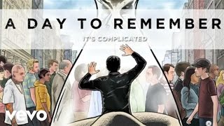 A Day To Remember  Its Complicated Audio [upl. by Lalittah]