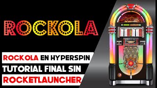 💥ROCKOLA💥 EN HYPERSPIN TUTORIAL FINAL SIN ROCKETLAUNCHER [upl. by Blanka104]