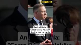 Andrzej Duda quotCoraz więcej Polaków będzie stać na własne samolotyquot [upl. by Esor314]