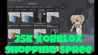 25k KORBLOX SHOPPING SPREE  ROBLOX [upl. by Ingham]