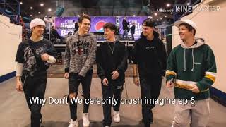 Why Dont We celebrity crush imagine ep6 [upl. by Karim]