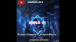 Eladio Carrion ft JhaycoDalex Hielo ❄  ACAPELLAS JampV 2 [upl. by Avlasor]