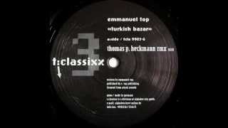 Emmanuel Top  Turkish Bazar Thomas P Heckmann Remix TClassixx 1999 [upl. by Ysteb222]