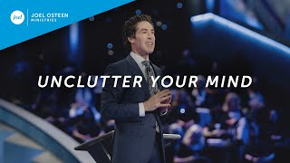 Unclutter Your Mind  Joel Osteen [upl. by Fem739]