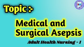 Medical and Surgical Asepsis  Adult Health Nursing  I  BSc 3rd sem Nursing Students [upl. by Maryanne]