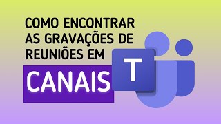 MINUTEAMS  Onde ficam os arquivos de gravações no Teams [upl. by Yeliw277]