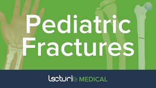 Pediatric Fractures  Pediatric Radiology  Lecturio [upl. by Baggott]