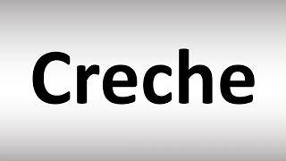 How to Pronounce Creche [upl. by Eramat]