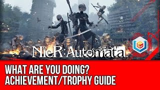 Nier Automata What Are You Doing AchievementTrophy Guide 2Bs Secret Discovered 10 Times [upl. by Formica586]