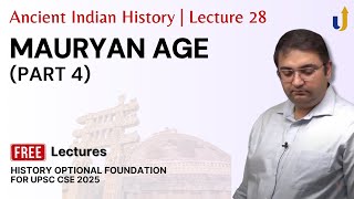 Ancient Indian History Lecture 28 Mauryan Age Part 4 🏆 UPSC History Optional 2025 [upl. by Emogene997]