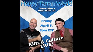 Kilts amp Culture Live 3pm EST April 5 2024 [upl. by Lasser]