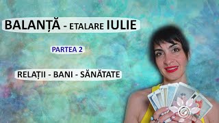 BALANȚĂ Tarot IULIE  P 2 Relații Bani Sănătate Zodii de AER [upl. by Gurevich463]