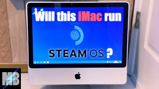 Installing SteamOS on a 2007 iMac and Wasting a Ton of Time [upl. by Sullivan]