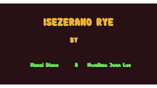 ISEZERANO RYE BY Umuhire Diane amp Mwalimu Jean Luc official video 2021🇷🇼 [upl. by Devora]