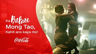 COCACOLA KababaeMongTao Kaya Kahit Ano Kaya Mo [upl. by Anoniw]