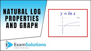 Natural Log lnx  properties and graph  ExamSolutions [upl. by Hike444]