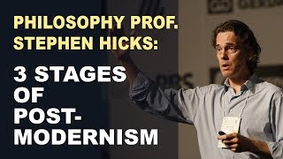 Understanding Postmodernism The 3 Stages to Today´s Insanity Stephen Hicks [upl. by Rossuck991]