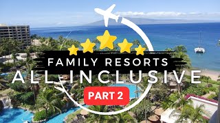 15 Best Family All Inclusive Family Resorts in The World  Travel With Kids 2024 [upl. by Leitao700]