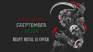 Petőfi Sándor  Szeptember végén Heavy Metal AI COVER [upl. by Udale]