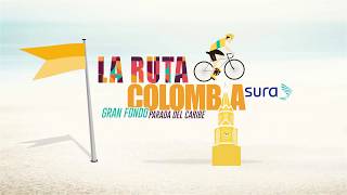 Gran Fondo del Caribe 2017 La Ruta Colombia SURA [upl. by Aliuqet]