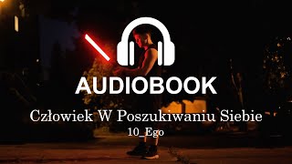 10 Ego  Człowiek W Poszukiwaniu Siebie  Damian Sobański  Audiobook [upl. by Dnalyaw562]