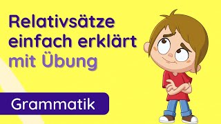 Relativsätze für Anfänger ✅ Einfache Erklärungen und Beispiele [upl. by Demy101]