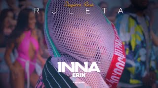 INNA  Ruleta feat Erik  Deepierro Remix [upl. by Laehpar]