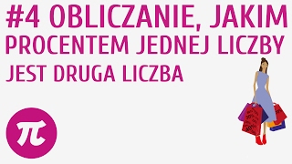 Obliczanie jakim procentem jednej liczby jest druga liczba 4  Procenty [upl. by Anytsirk]