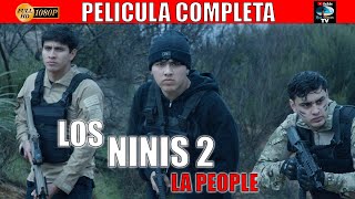 🎥 LOS NINIS 2 La people  PELICULA COMPLETA NARCOS  Ola Studios TV 🎬 [upl. by Enelrak]