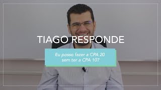 Tiago Responde  Posso fazer a CPA20 direto [upl. by Atikahc306]