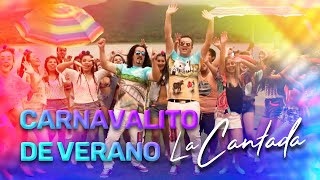 CARNAVALITO DE VERANO  La Cantada  Oficial Video ☀️🎼🇦🇷💃🏻🕺🏻 [upl. by Ahsiat]